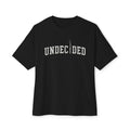 "UNDECIDED" Unisex Oversized Boxy Tee
